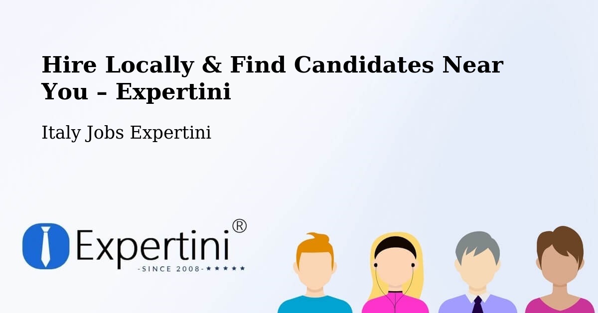 Hire Locally in Dernice – Find Qualified Candidates Near You - Dernice, Italy Jobs Expertini