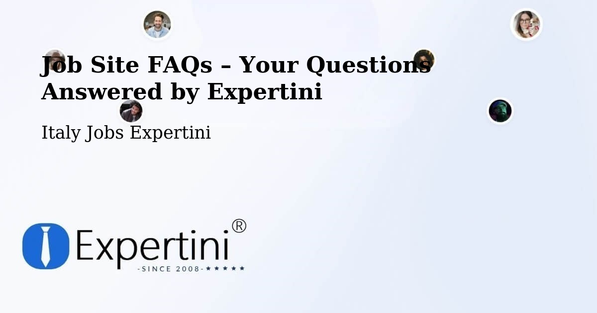 Job Site FAQs – Frequently Asked Questions – Dernice - Dernice, Italy Jobs Expertini